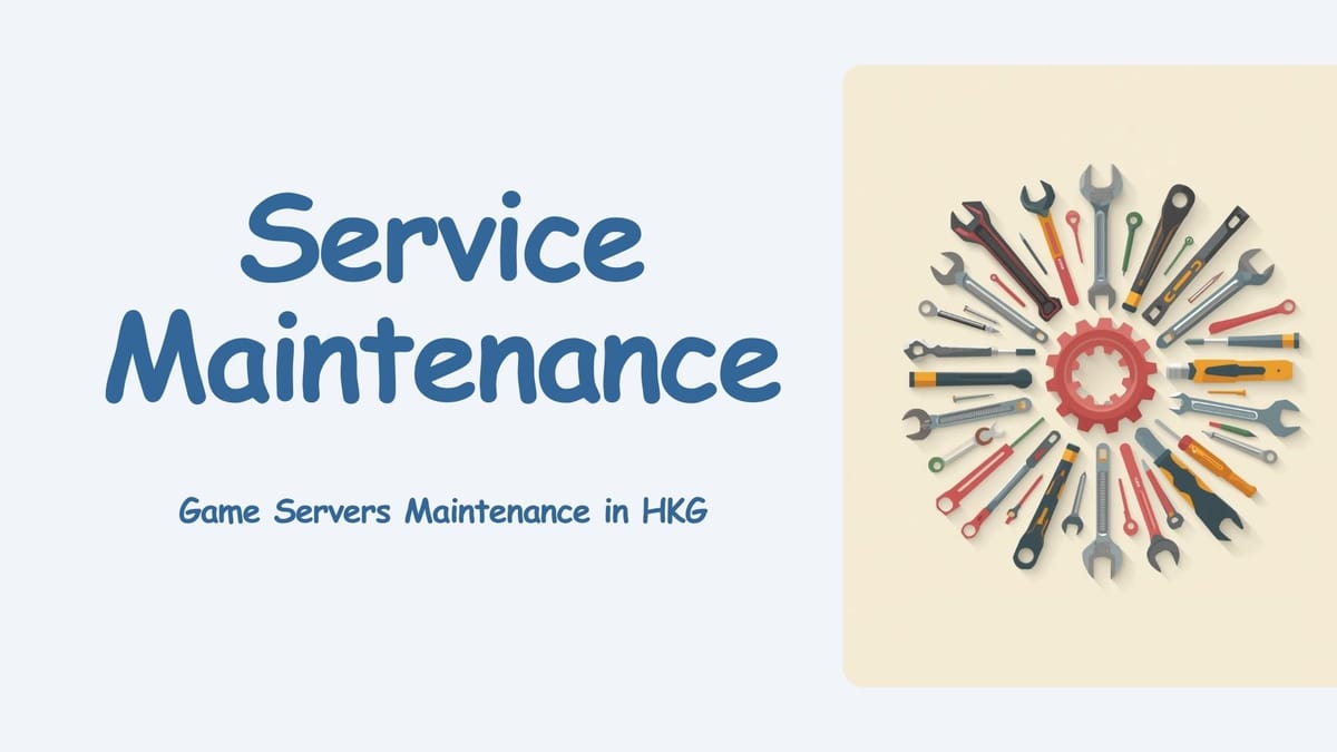 [HKG][Game Server] - Multiple Servers Planned Maintenance